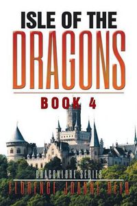 Cover image for Isle of the Dragons: Book 4