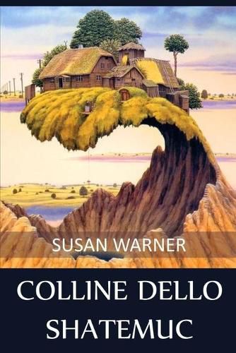 Cover image for Colline dello Shatemuc: Hills of the Shatemuc, Italian edition