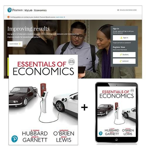 Essentials of Economics + MyLab Economics with Pearson eText