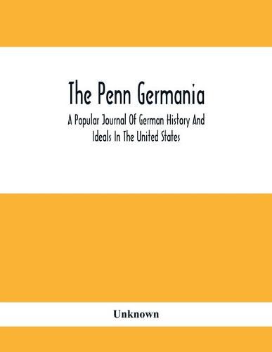 Cover image for The Penn Germania: A Popular Journal Of German History And Ideals In The United States