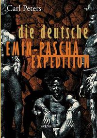 Cover image for Die deutsche Emin-Pascha-Expedition