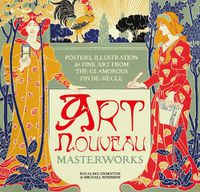 Cover image for Art Nouveau: Posters, Illustration & Fine Art from the Glamorous Fin de Siecle