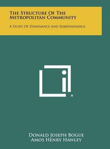 The Structure of the Metropolitan Community: A Study of Dominance and Subdominance