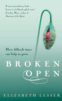 Cover image for Broken Open: How difficult times can help us grow