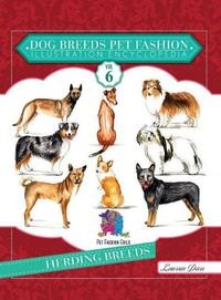 Cover image for Dog Breeds Pet Fashion Illustration Encyclopedia: Volume 6 Herding Breeds