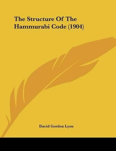 The Structure of the Hammurabi Code (1904)