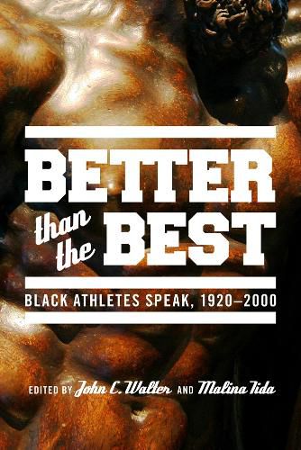 Cover image for Better than the Best: Black Athletes Speak, 1920-2007