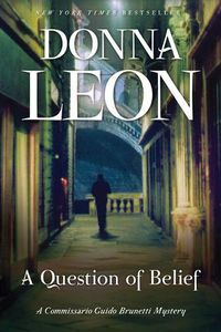 Cover image for A Question of Belief: A Commissario Guido Brunetti Mystery