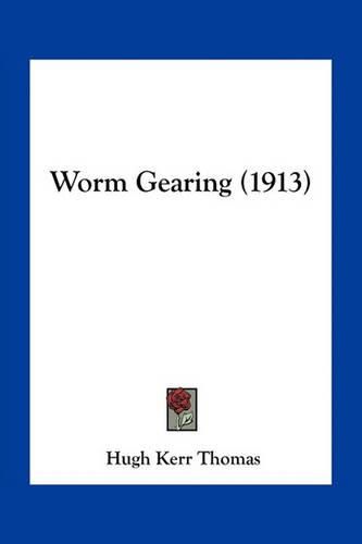 Cover image for Worm Gearing (1913)