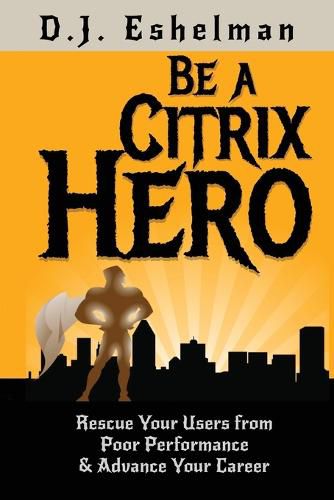 Cover image for Be A Citrix Hero