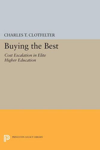 Cover image for Buying the Best: Cost Escalation in Elite Higher Education