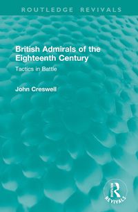 Cover image for British Admirals of the Eighteenth Century