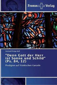 Cover image for Denn Gott der Herr ist Sonne und Schild (Ps. 84, 12)
