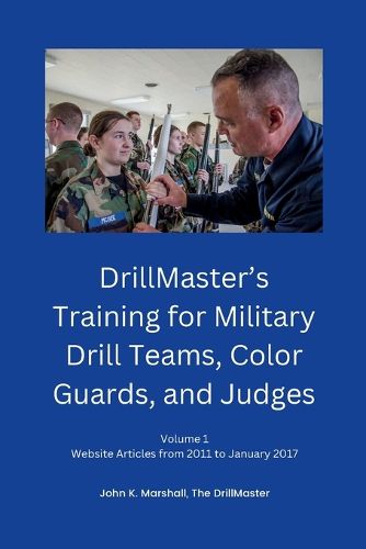 Cover image for DrillMaster's Training for Military Drill Teams, Color Guards, and Judges
