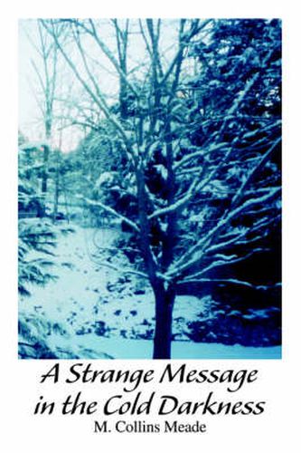 Cover image for A Strange Message in the Cold Darkness