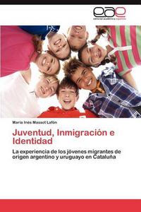 Cover image for Juventud, Inmigracion E Identidad