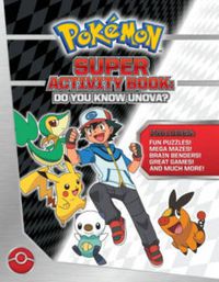 Cover image for Pokemon Super Activity Book: Do You Know Unova?