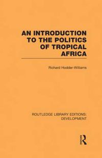 Cover image for An Introduction to the Politics of Tropical Africa