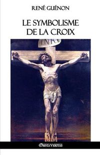Cover image for Le symbolisme de la croix
