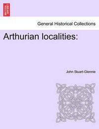 Cover image for Arthurian Localities