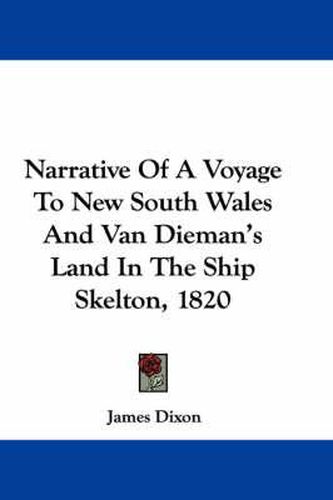 Cover image for Narrative of a Voyage to New South Wales and Van Dieman's Land in the Ship Skelton, 1820