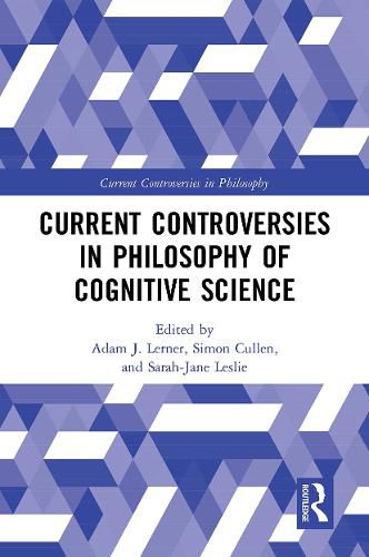 Current Controversies in Philosophy of Cognitive Science