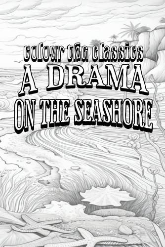 Cover image for EXCLUSIVE COLORING BOOK Edition of Honore de Balzac's A Drama on the Seashore