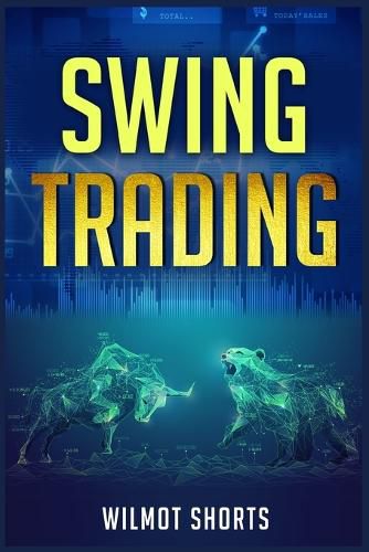 Cover image for Swing Trading: A Step-by-Step Guide on How to Make a Living from Passive Income and Become a Successful Swing Trader (2022 Crash Course for Beginners)