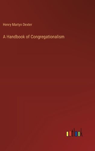 A Handbook of Congregationalism