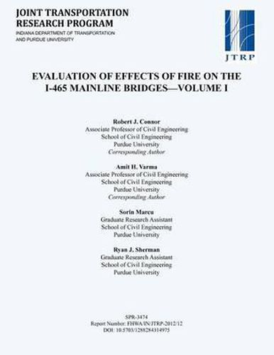 Cover image for Evaluation of Effects of Fire on the I-465 Mainline Bridges-Volume I