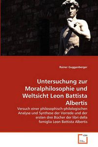 Cover image for Untersuchung Zur Moralphilosophie Und Weltsicht Leon Battista Albertis