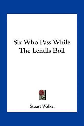 Six Who Pass While the Lentils Boil