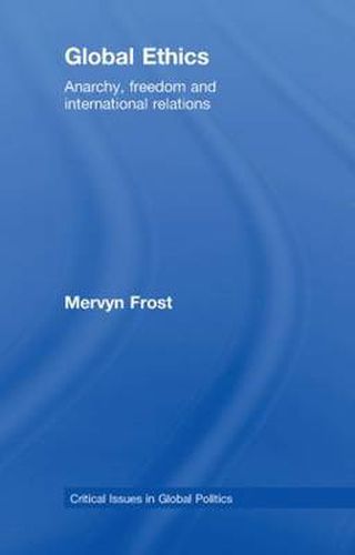 Cover image for Global Ethics: Anarchy, Freedom and International Relations