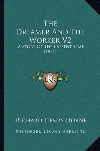 The Dreamer and the Worker V2: A Story of the Present Time (1851)