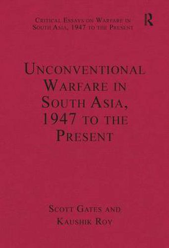 Cover image for Unconventional Warfare in South Asia, 1947 to the Present