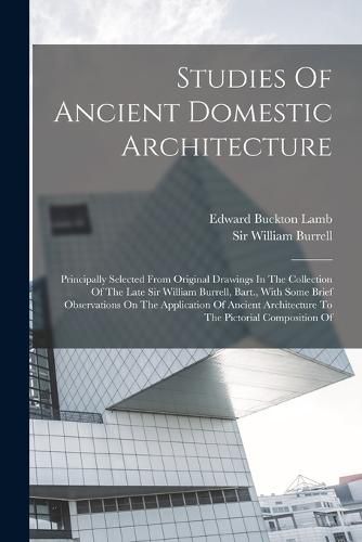 Cover image for Studies Of Ancient Domestic Architecture