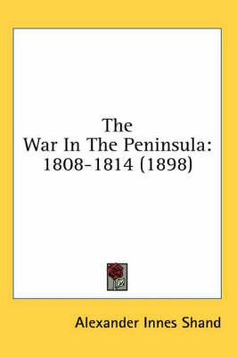 The War in the Peninsula: 1808-1814 (1898)