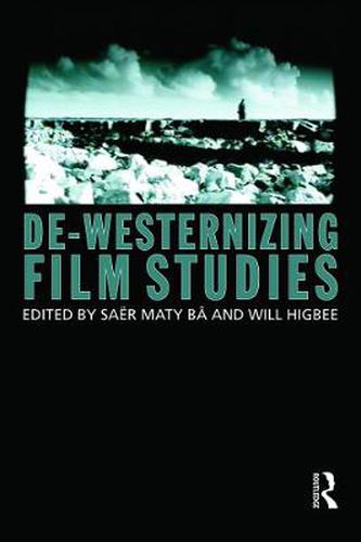 Cover image for De-Westernizing Film Studies