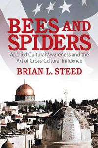 Cover image for Bees and Spiders: Applied Cultural Awareness and the Art of Cross-Cultural Influence