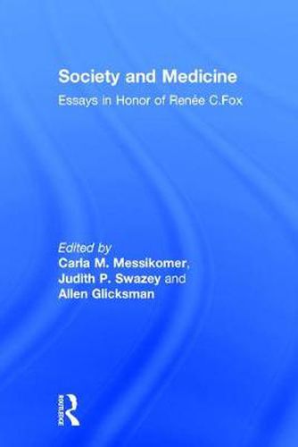 Cover image for Society and Medicine: Essays in Honor of Renee C.Fox