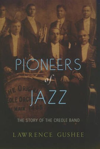 Cover image for Pioneers of Jazz: The Story of the Creole Band