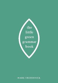 Cover image for The Little Green Grammar Book