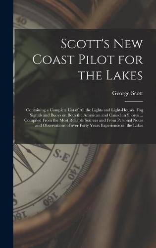 Cover image for Scott's New Coast Pilot for the Lakes [microform]