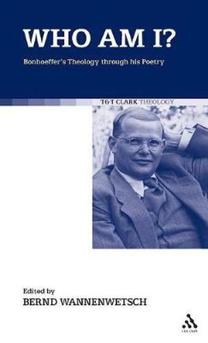 Cover image for Who am I?: Bonhoeffer's Theology through his Poetry