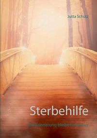 Cover image for Sterbehilfe: Die Erinnerung bleibt fur immer