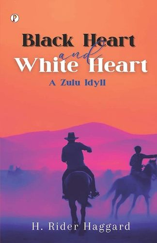 Cover image for Black Heart and White Heart: A Zulu Idyll