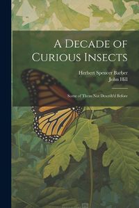 Cover image for A Decade of Curious Insects