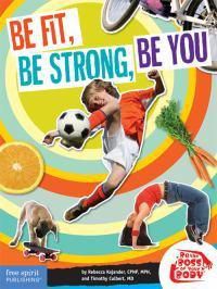 Cover image for Be Fit, be Strong, be You