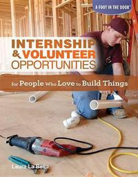 Cover image for Internship & Volunteer Opportunities for People Who Love to Build Things