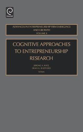 Cognitive Approaches to Entrepreneurship Research